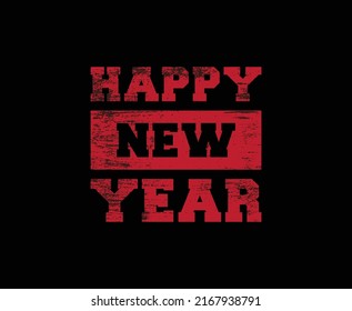 Happy New Year Typography Vector Print Ready T-shirt Design 