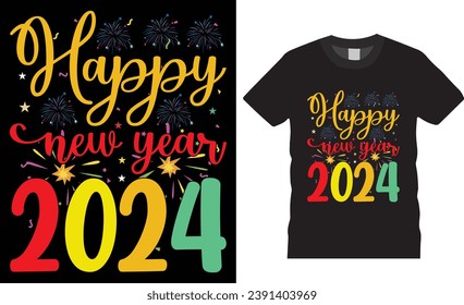 Happy new year typography vector t-shirt design. New Years Eve, t shirt design vector template. Unique and Eye-catching best Happy new year t shirts design ready for print, shirt, poster, banner, pod