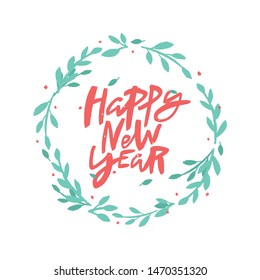 Happy New Year vector brush lettering in floral wreath. Handwritten New Year typography print.  Hand drawn decorative design element.