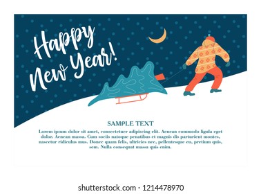 happy New Year. Vector greeting card with space for text. A man carries a sled Christmas tree to his home in the snow at night.