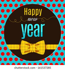 Happy New Year - vector greeting card with bow tie