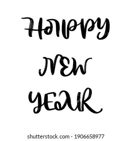 HAPPY NEW YEAR. VECTOR HOLIDAY GREETING NEW YEAR GREETING HAND LETTERING QUOTE PHRASE