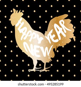 Happy New Year vector illustration with golden silhouette of rooster. Lettering style with text.  