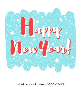 Happy New Year vector illustration, frame. Brush stroke silhouette background. Lettering with snowflakes, hand drawn spray, dots. Greetings, card or banner design, typography composition.