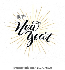 Happy new year. Vintage concept of holidays card with calligraphic text. Festive vector illustration with design of hand-lettering text and shiny golden rays