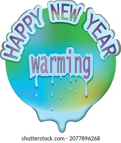 Happy new year warming, glabal warming, ecology, ecological problems of the Earth, congratulation, warning, ball, water flowing, ice melting, vector illustration