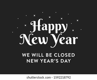 Happy New Year, We Will Be Closed On New Year's Day, Business Sign, Retail Store Closed Sign Vector Illustration Background