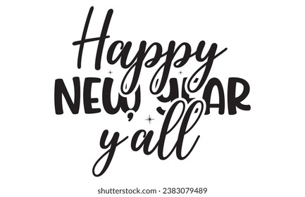  Happy new year y'all - Lettering design for greeting banners, Mouse Pads, Prints, Cards and Posters, Mugs, Notebooks, Floor Pillows and T-shirt prints design.
