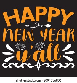 Happy New year Y'all t shirt design, vector file.