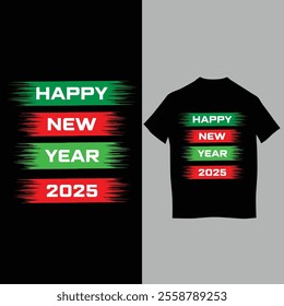 Happy new year2025 - Quote tshirt design - Famous Quote tshirt design - Typography tshirt design, Vector eps file, Print ready