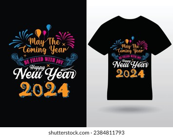 Happy New Years 2024 t-shirt design May the coming year be filled with joy