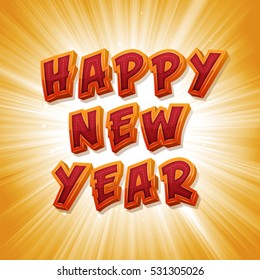 Happy New Year's Eve/
Illustration of a punchy happy new year message, with comic design font and explosive sunrays background