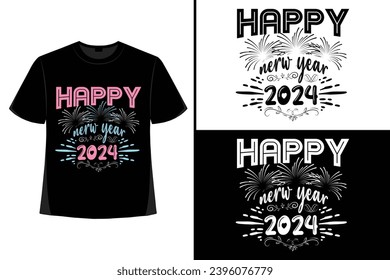 Happy New YearT-shirt,Typography Vector T-shirt Design Vector,  Happy new year 2024, new year t-shirt design. New 2024 t-shirt Design
