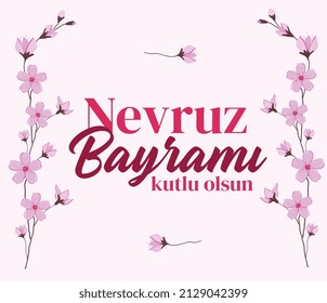 Happy Newroz feast. Turkish: nevruz bayrami kutlu olsun