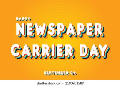 Happy Newspaper Carrier Day, September 04. Calendar of September Retro Text Effect, Vector design