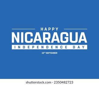 Happy Nicaragua Independence day, Nicaragua Independence day, Nicaragua, Nicaragua Flag, 15 September, 15th September, Independence Day, National Day, Background Typography on Background, T-shirt Eps