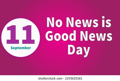 Happy No News is Good News Day, September 11. Calendar of September Text Effect, Vector design