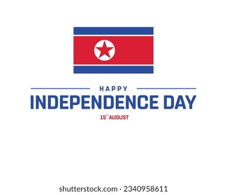 Happy North Korea Independence day, Happy Independence day, North Korea Independence, 15th August, 15 August, National Day, Independence Day, Flag Typography Vector Eps Illustration Icon Design
