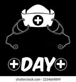 Happy nurse day. Nurse day t shirt design vector illustration.