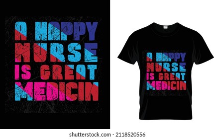 A HAPPY NURSE IS GREAT MEDICIN...