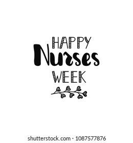 Happy Nurses Week. Ink Illustration. Modern Brush Calligraphy. Isolated On White Background.