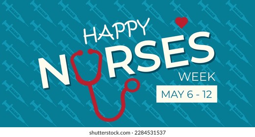 Happy Nurses Week. May 6 - 12. Appreciation Week for Nurses. Vector banner and poster.