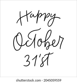 Happy October 31st - hand written typography lettering composition.