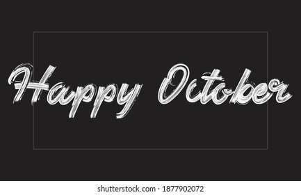 Happy October Typography Handwritten modern brush lettering words in white text and phrase isolated on the Black background