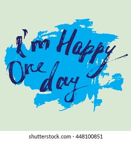 I am Happy one day - lettering, ink pen. Colorful card