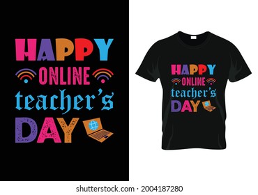 happy online teacher’s day teacher day t-shirt