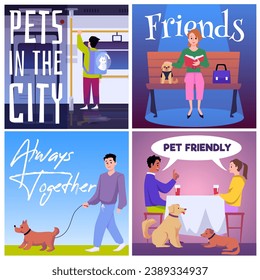 Happy owners with their pets in city public places flat illustrations. People with cat and dogs in subway train, park and cafe. Pet in the city, Best friend and Always together vector posters set
