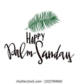 Happy Palm Sunday - celebration card with handwritten lettering and palm leaf. Hand drawn vector in mimal style.