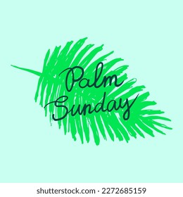 Happy Palm Sunday lettering on a palm leaf. Religious holiday card, banner, background.