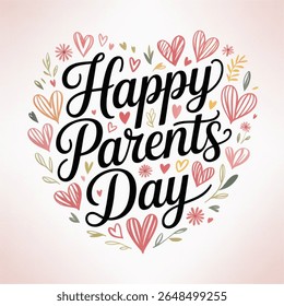 Happy Parents Day wishes calligraphy and doodles heart. Handwritten phrase with elegant lettering Greeting card vector design isolated on  white background
