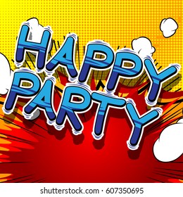 Happy Party - Comic book style word on abstract background.