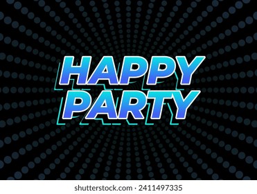 Happy party. text effect design in modern style.eye catching color. 3D look