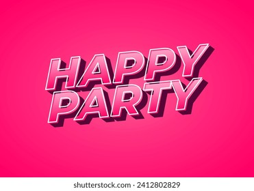 Happy party. text effect design in modern style.eye catching color. 3D look