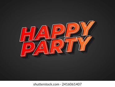 Happy party. text effect design in modern style.eye catching color. 3D look