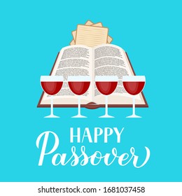 Happy Passover calligraphy hand lettering with Haggadah book, glasses of wine and matzo. Jewish holiday typography poster. Vector template for, greeting card, banner, invitation, postcard, flyer, etc.