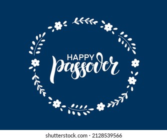 Happy Passover illustration with greeting text and floral decoration on the dark blue background. Vector illustration for the Jewish Easter celebration concept. Hand lettering calligraphy. 