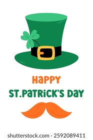 Happy Patricks Day funny greeting card, vector illustration. Leprechaun hat with shamrock, mustache and text. Cute colorful elements in Irish colors green, orange and white. Saint Patrick Day March 17