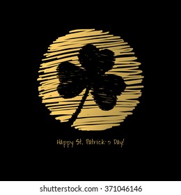 Happy Patrick`s Day gold and black greeting card. 
Hand Drawn and Handwritten Design Elements. 
Vector illustration.
Lettering Design.