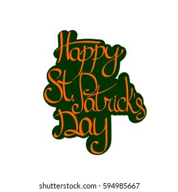 Happy Patricks Day sticker, calligraphy phrase, words design template, vector illustration