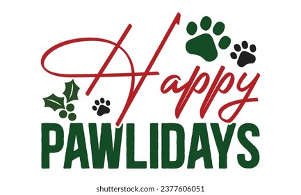 Happy Pawlidays, Christmas Dog  Design