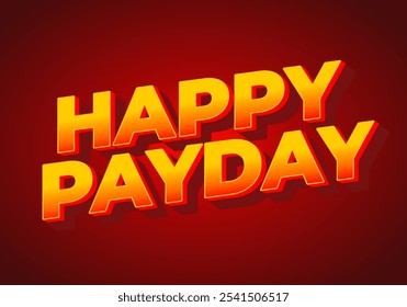 Happy payday text effect design for social media ads. 3D style