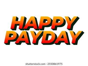 Happy payday text effect design for social media ads. 3D style