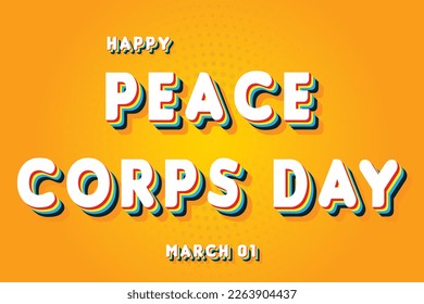 Happy Peace Corps Day, March 01. Calendar of March Retro Text Effect, Vector design