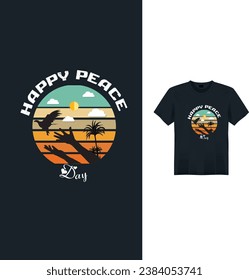 HAPPY PEACE DAY VECTOR T-SHIRT  PRINT READY T-SHIRT DESIGN FOR PEOPLE'S