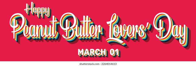 Happy Peanut Butter Lovers’ Day, March 01. Calendar of March Retro Text Effect, Vector design