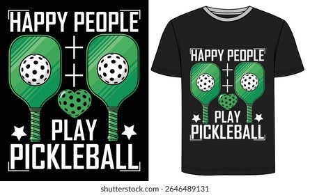 Happy People Play Pickleball _ Pickleball T Shirt Design Vector